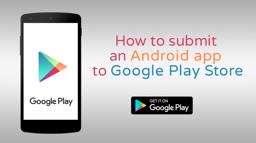 How to Submit an Android App to Google Play Store | WeeTech Solution ...