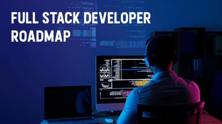 Detailed Roadmap To Become A Full Stack Developer In 2024   Full Stack Developer Roadmap 768x430 