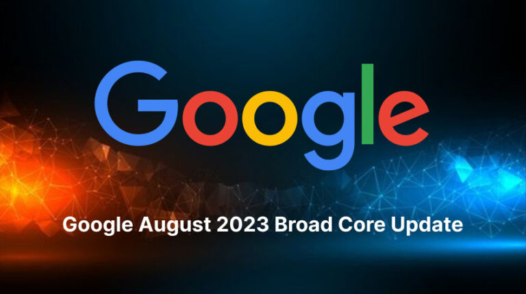 Unveiling Google August 2023 Broad Core Algorithm Update