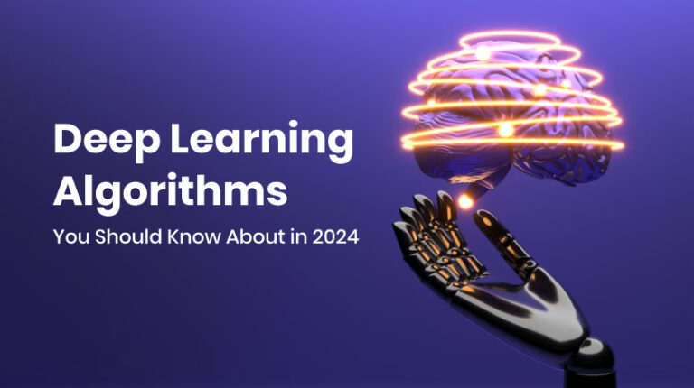 Deep Learning Algorithms You Should Know About In 2024   Deep Learning Algorithms You Should Know About In 2024 768x430 