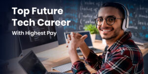 Top 15 Future Tech Career With Highest Pay in India [2025]