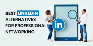 Best LinkedIn Alternatives for Professional Networking