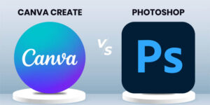 Canva Create vs Adobe Photoshop: Which Design Tool is Right for You?