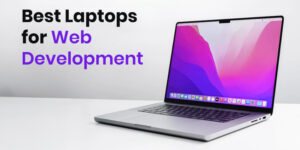 10 Best Laptops for Web Development in 2024