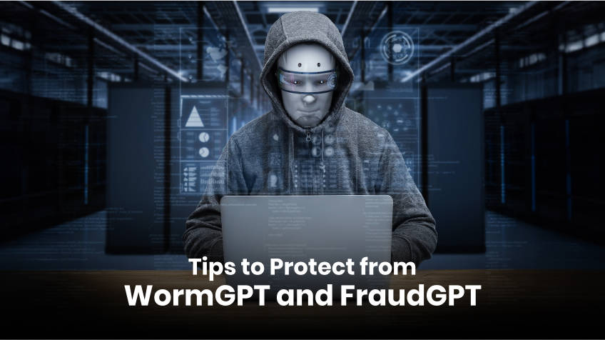 How to Protect from Malicious LLMs like WormGPT and FraudGPT