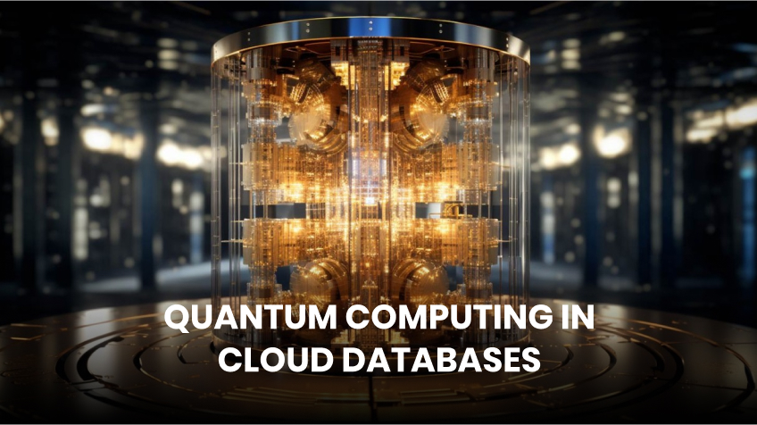 Quantum Computing in Cloud Database - A Complete Guide