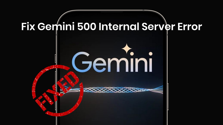 How To Fix Gemini 500 Internal Server Error