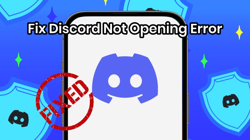 How to Fix Discord Not Opening Error