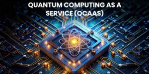 What is Quantum Computing as a Service (QCaaS)? How It Works & It's Applications